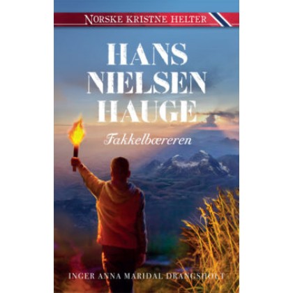 Hans Nielsen Hauge : Fakkelbæreren
