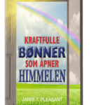 Kraftfulle bønner som åpner himmelen