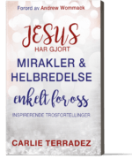 Jesus har gjort mirakler og helbredelse  enkelt for oss