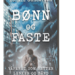 Bønn og faste - Våpenet som bryter lenker og bånd