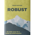 ROBUST – 52 enkle grep for å holde på motivasjonen