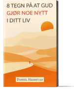 8 tegn på at Gud gjør noe nytt i ditt liv