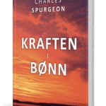 Kraften i bønn - CHARLES SPURGEON