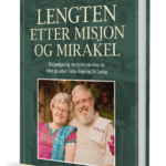 Lengten etter misjon og mirakler