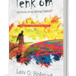 TENK OM - det finnes en lys og evig framtid?